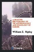 A Selected Bibliography of the Anthropology and Ethnology of Europe