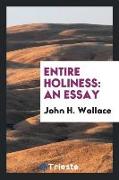 Entire Holiness: An Essay