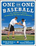 One on One Baseball: The Fundamentals of the Game and How to Keep It Simple for Easy Instruction