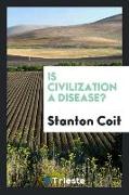 Is Civilization a Disease?