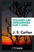 Colonies and Dependencies, Part I.-India