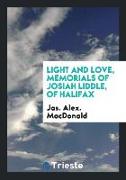 Light and Love, Memorials of Josiah Liddle, of Halifax