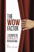 The Wow Factor - 7 Secrets to Great Presentations