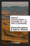 Indian Civilization: A Lecture, Pp. 1-47 (Not Complete)