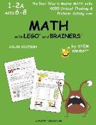 MATH with LEGO and Brainers Grades 1-2A Ages 6-8 Color Edition