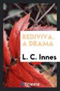 Rediviva. a Drama