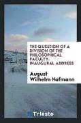 The Question of a Division of the Philosophical Faculty: Inaugural Address