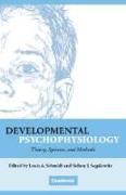 Developmental Psychophysiology: Theory, Systems, and Methods