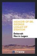 Memoir of Dr. George Logan of Stenton