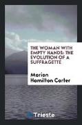 The Woman with Empty Hands: The Evolution of a Suffragette