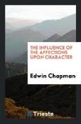 The Influence of the Affections Upon Character