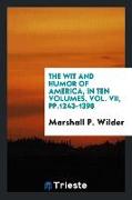 The Wit and Humor of America, in Ten Volumes, Vol. VII, Pp.1243-1398