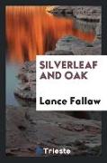 Silverleaf and Oak