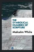 The Symbolical Numbers of Scripture