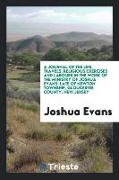 A Journal of the Life, Travels, Religious Exercises and Labours in the Work of the Ministry of Joshua Evans, Late of Newton Township, Gloucester Count