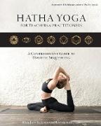 Hatha Yoga for Teachers and Practitioners: A Comprehensive Guide