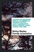 Account of the Fourth Annual Gathering of the Bailey-Bayley Family Association Held at Rowley, Mass., August, 19th, 1896