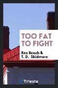 Too Fat to Fight