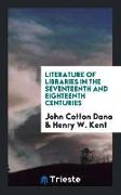 Literature of Libraries in the Seventeenth and Eighteenth Centuries