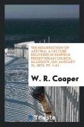 The Resurrection of Assyria: A Lecture Delivered in Renfield Presbyterian Church, Glasgow, on January 31, 1875, Pp. 1-61
