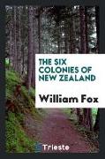 The Six Colonies of New Zealand