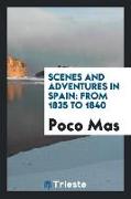 Scenes and Adventures in Spain: From 1835 to 1840