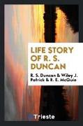 Life Story of R. S. Duncan