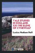 Yale Studies in England. XXI the Elene of Cynewulf