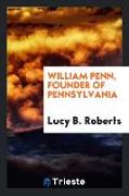 William Penn, Founder of Pennsylvania