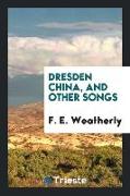 Dresden China, and Other Songs