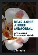 Dear Annie. a Brief Memorial