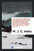 Mathematical Questions, with Their Solutions, from the Educational Times, with Many Papers and Solutions Not Published in the Educational Times, Vol