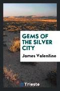 Gems of the Silver City