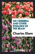 On Cerebria and Other Diseases of the Brain