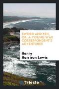 Sword and Pen, Or, a Young War Correspondent's Adventures