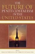 The Future of Pentecostalism in the United States