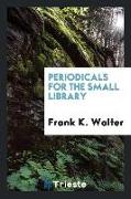 Periodicals for the Small Library