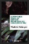 Ausgewählte Werke, Die Geistigen Grundlagen Des Lebens (Erster Teil)