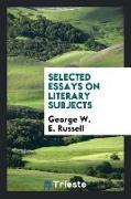 Selected Essays on Literary Subjects