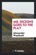 Mr. Dickens Goes to the Play