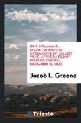 Gen. William B. Franklin and the Operations of the Left Wing at the Battle of Fredericksburg, December 13, 1862