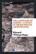 The Language of Parody: A Study in the Diction of Aristophanes