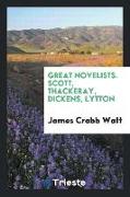 Great Novelists. Scott, Thackeray, Dickens, Lytton