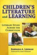 Children's Literature and Learning: Literacy Study Across the Curriculum