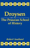 Droysen and the Prussian School of History