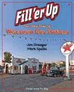 Fill 'er Up: The Glory Days of Wisconsin Gas Stations