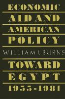 Economic Aid and American Policy Toward Egypt, 1955-1981