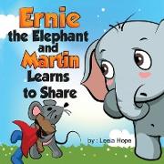 Ernie the Elephant and Martin Learn to Share