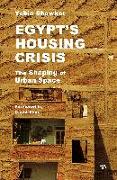Egypt's Housing Crisis: The Shaping of Urban Space