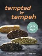 Tempted by Tempeh: 30 Creative Recipes for Fermented Soybean Cakes